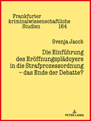 cover image of Die Einführung des Eröffnungsplädoyers in die Strafprozessordnung  das Ende der Debatte?